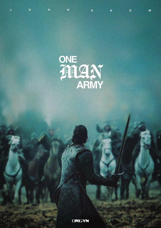 ONE MAN ARMY (John Snow)